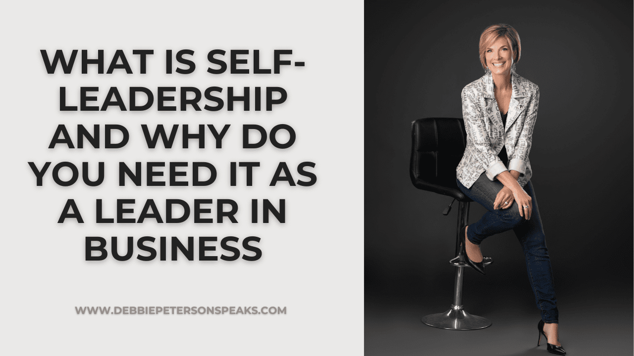 What is Self-Leadership and Why Do You Need It as a Leader in Business