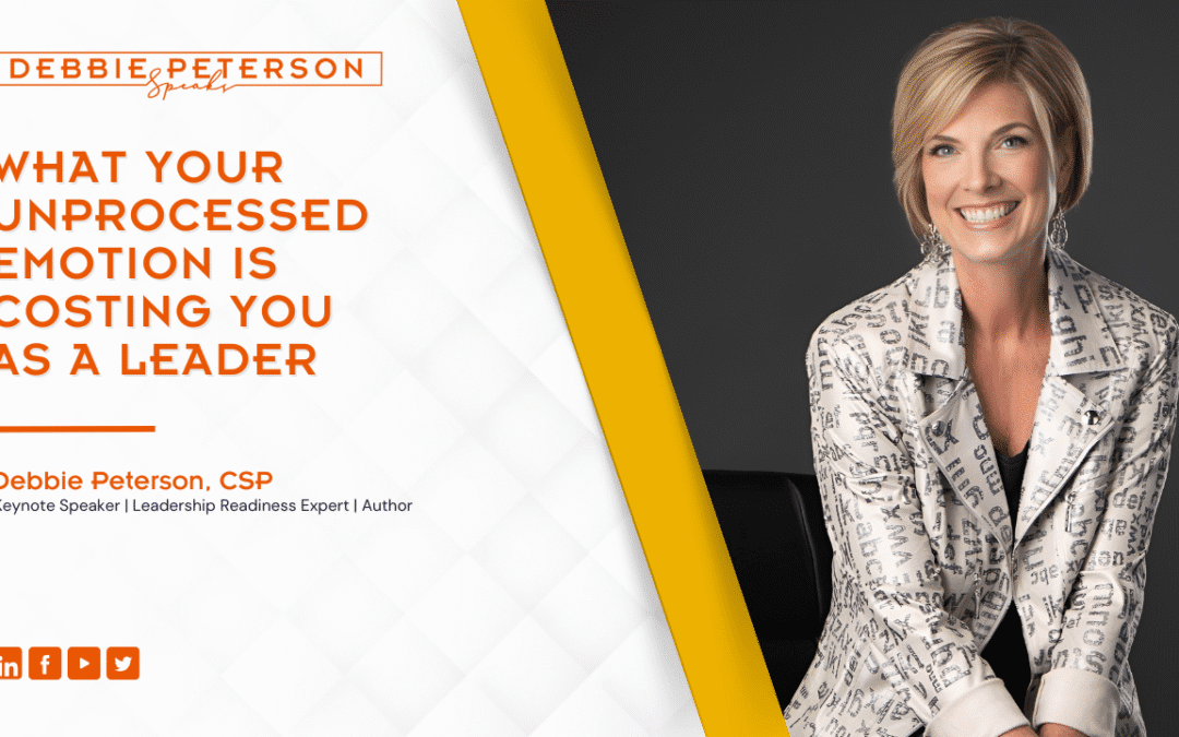 What Your Unprocessed Emotion Is Costing You as a Leader