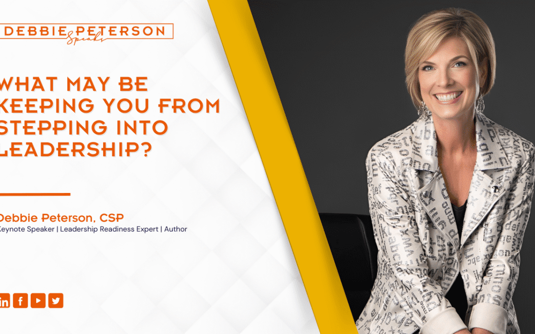 What May Be Keeping You from Stepping into Leadership?